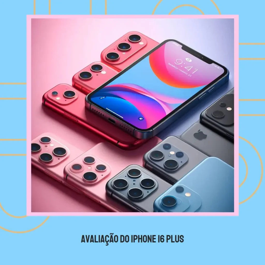Apple iPhone 16 Plus 512GB – Características e Avaliação Completa