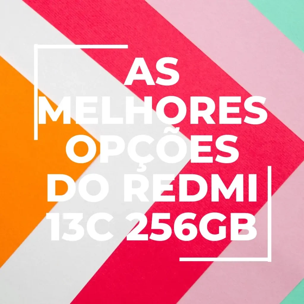 Top 5 Opções de Redmi 13c 256gb