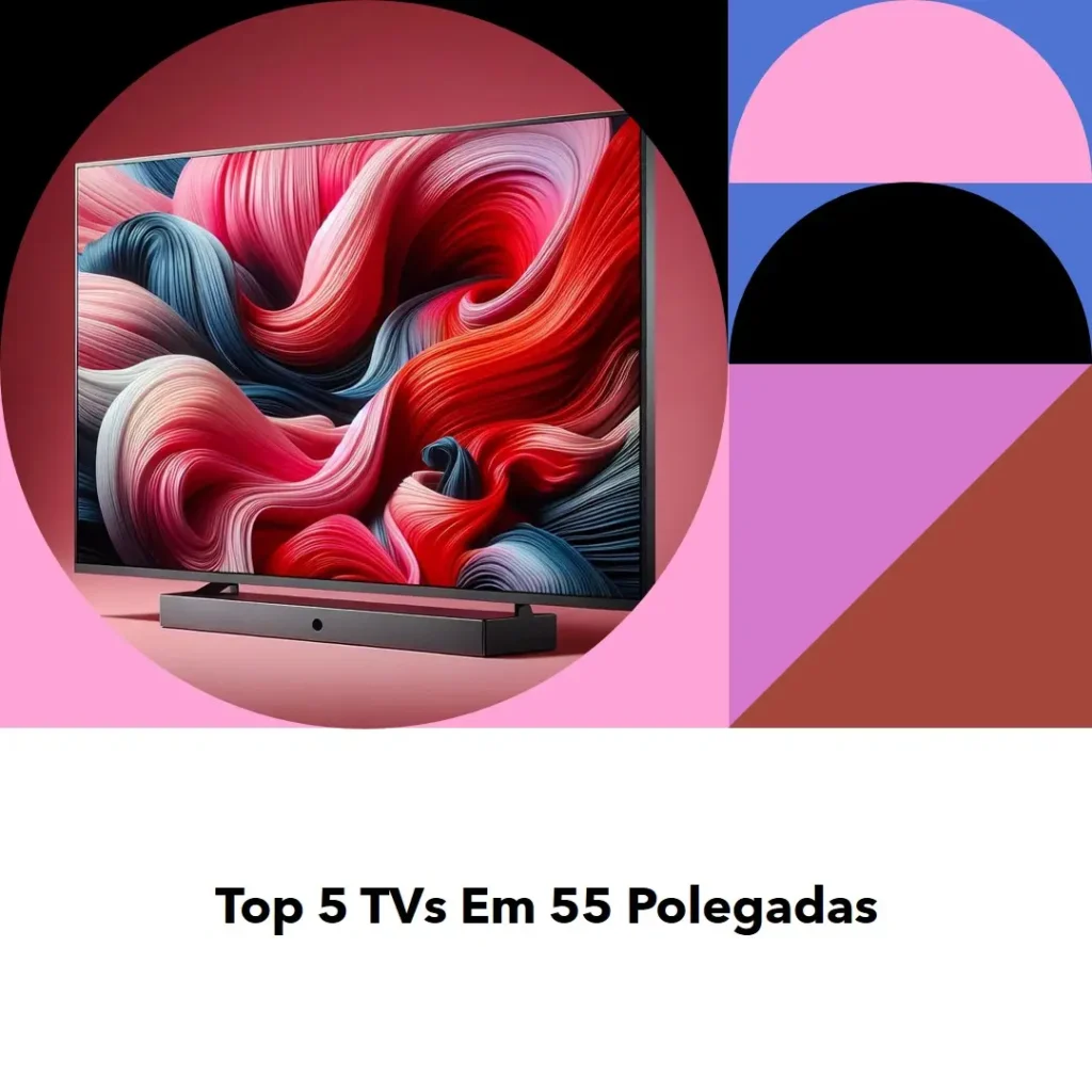 Top 5 LG 55 polegadas