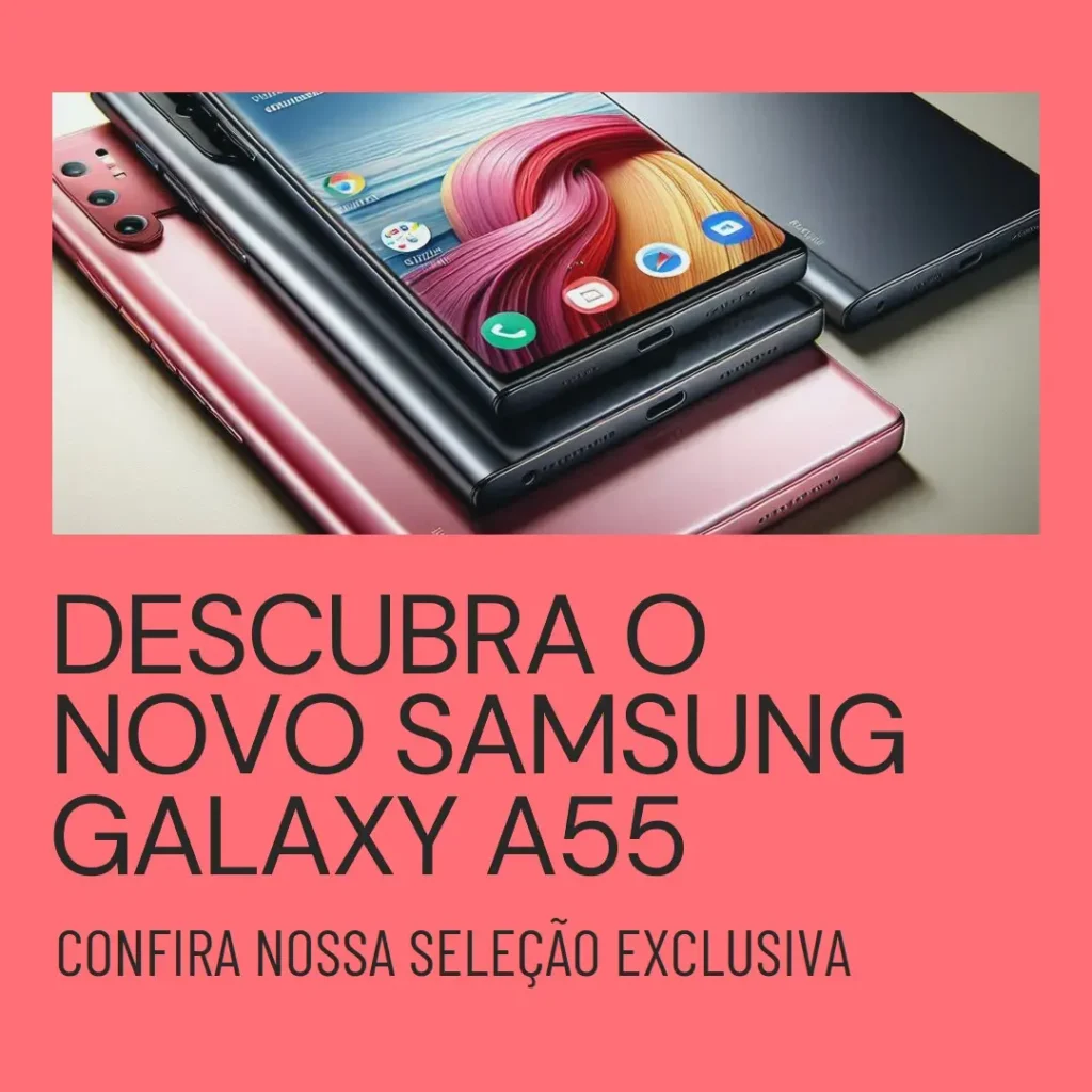 Principais 5 smartphone Samsung Galaxy A55 5g 256gb