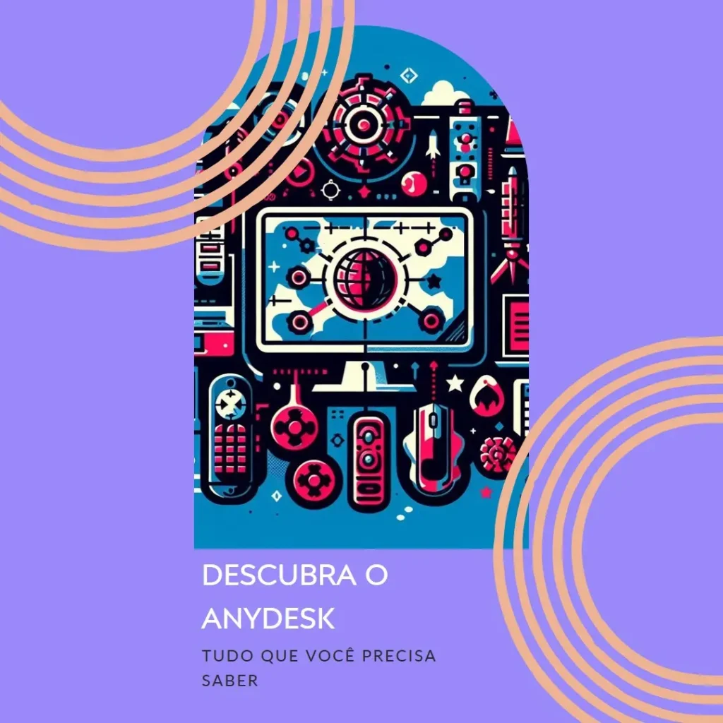 O que é AnyDesk: Tudo que Você Precisa Saber