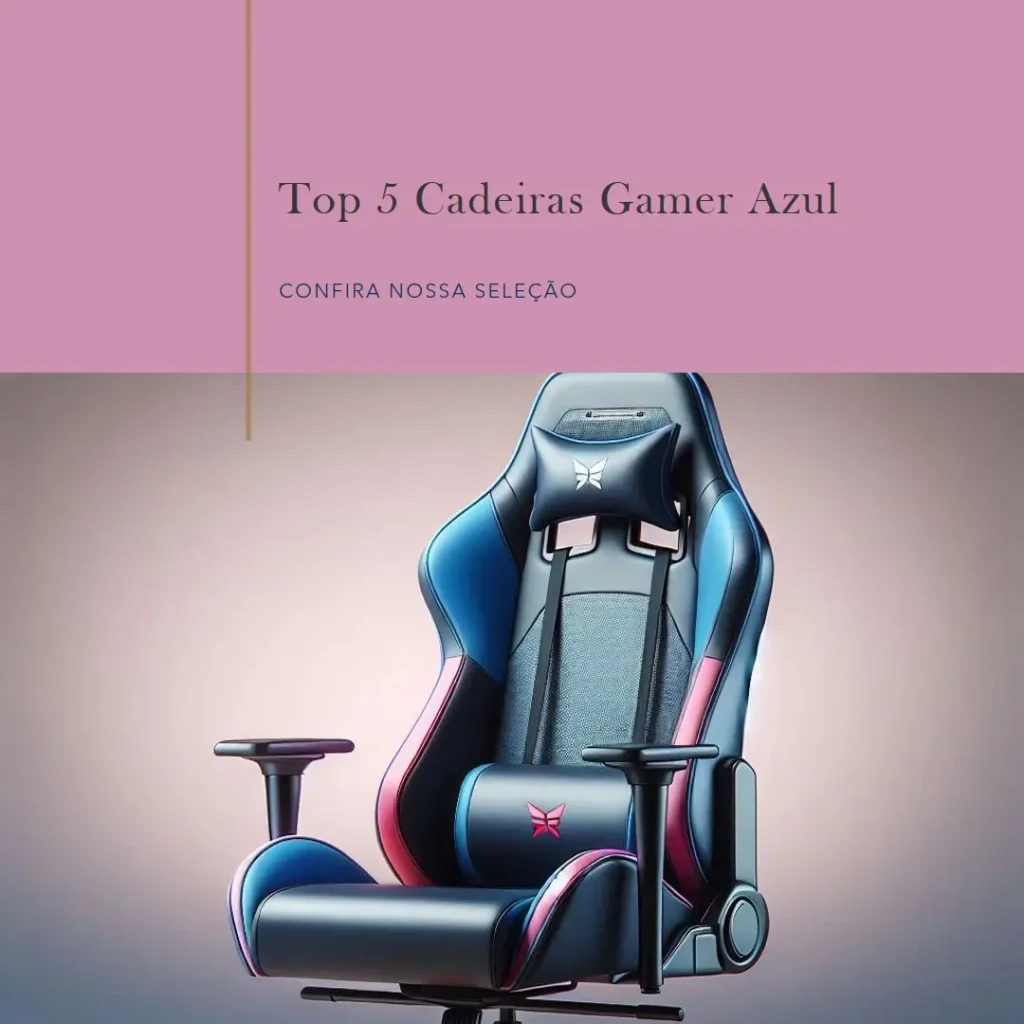 Top 5 Opções de  cadeira gamer azul