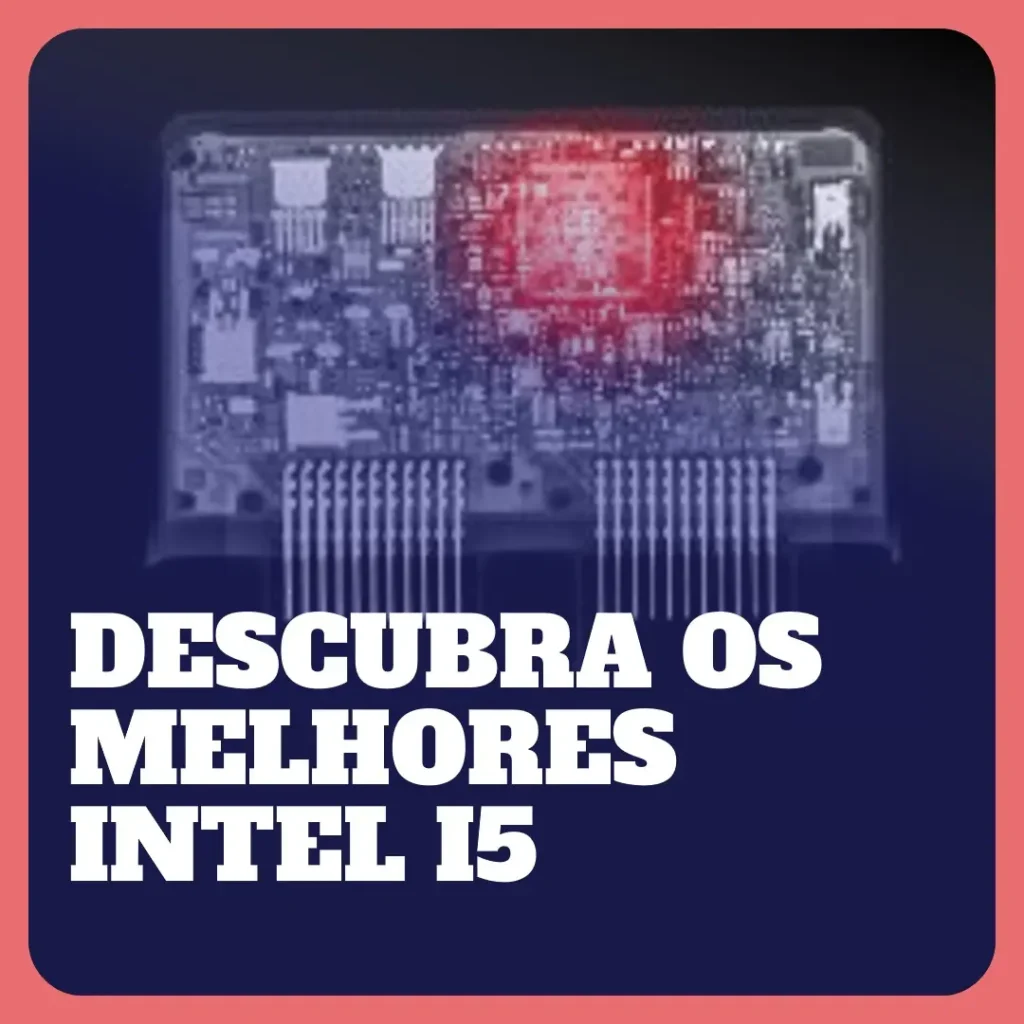 Lista de 5 Melhores: intel i5