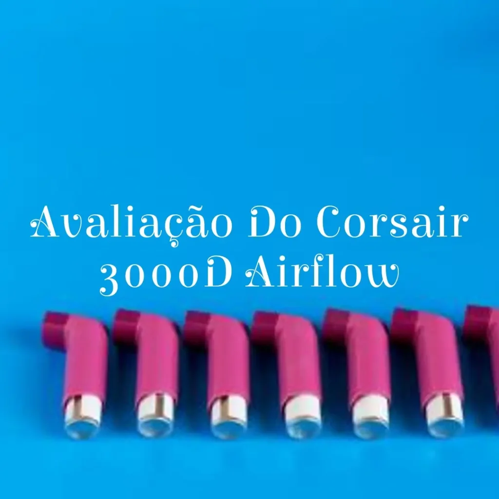 Corsair 3000D AIRFLOW Mid-Tower: Potência e Fluxo de Ar Excepcional