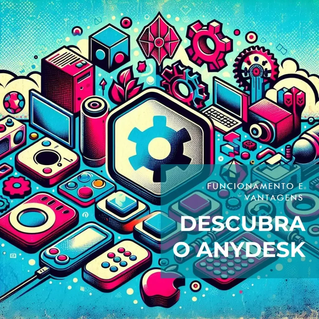 O que é AnyDesk? Entenda Como Funciona e Seus Benefícios