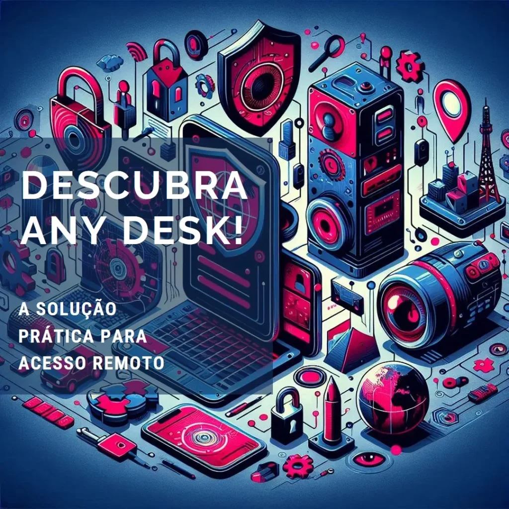 Conheça o Any Desk: A Solução Prática para Acesso Remoto