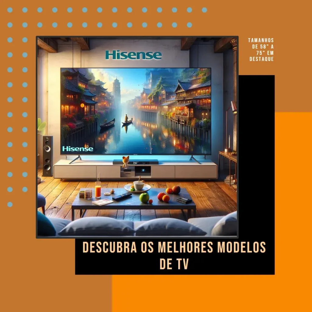 TV Hisense Melhores Modelos de 58 a 75
