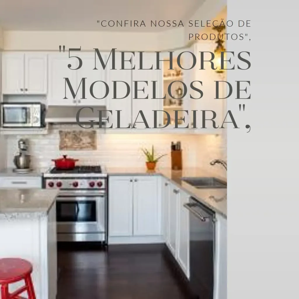5 Melhores Modelos de geladeira dc35a Electrolux