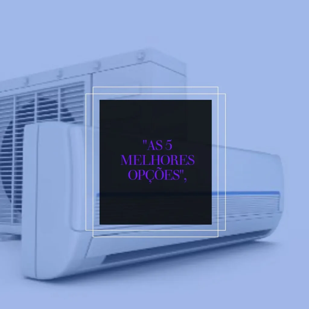 As 5 Melhores Opções de ar condicionado portatil quente e frio