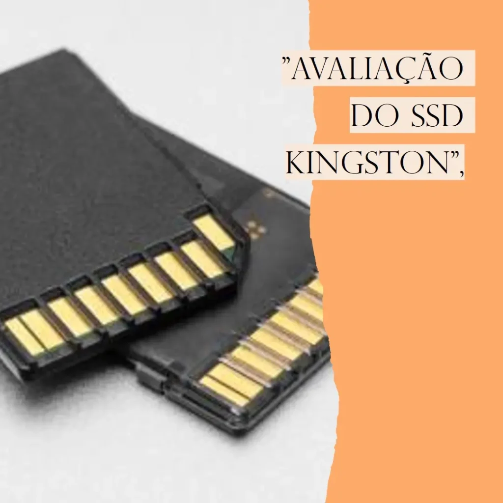 Review SSD Kingston SA400S37/960G: Desempenho e Confiabilidade
