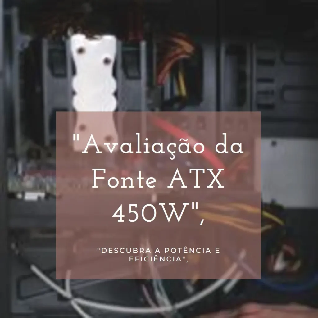 Fonte ATX 450W CV450 80 Plus Bronze: Eficiência e Confiabilidade para Seu PC