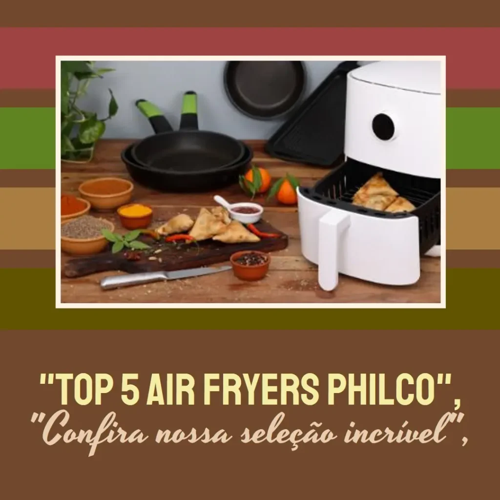 Top 5 Opções de air fryer Philco oven
