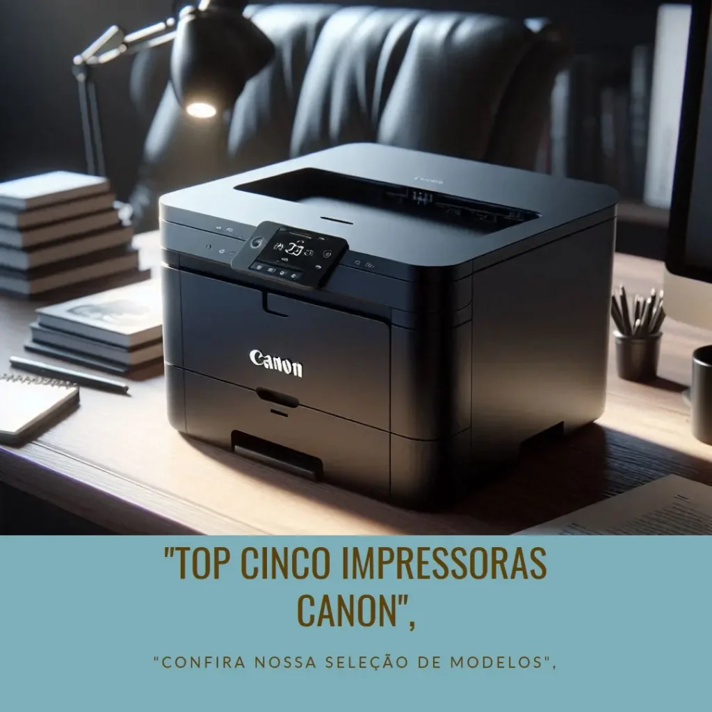 Top Cinco Modelos de impressora Canon multifuncional