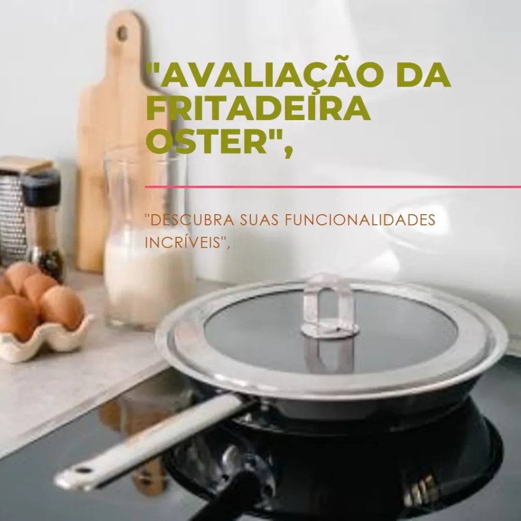 Fritadeira Sem Óleo Oster 127V - OFRT520: Capacidade de 4,8L, Timer e Mais