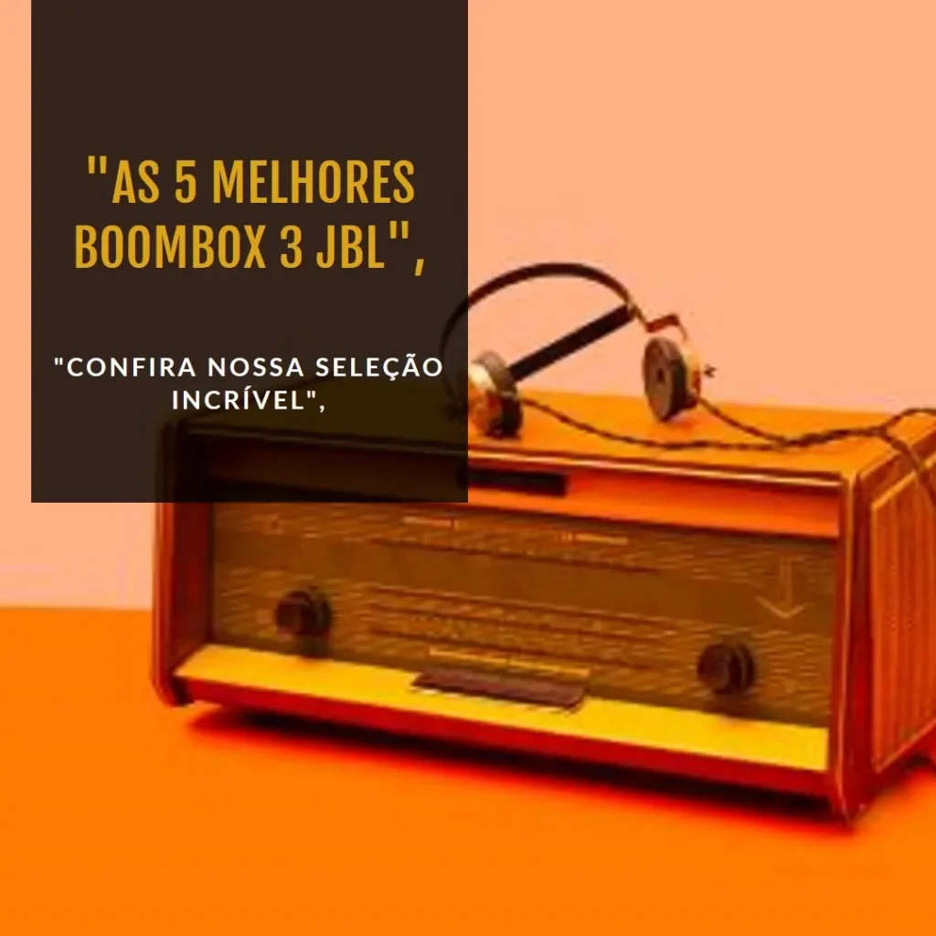 As 5 Melhores Opções de Boombox 3 JBL original