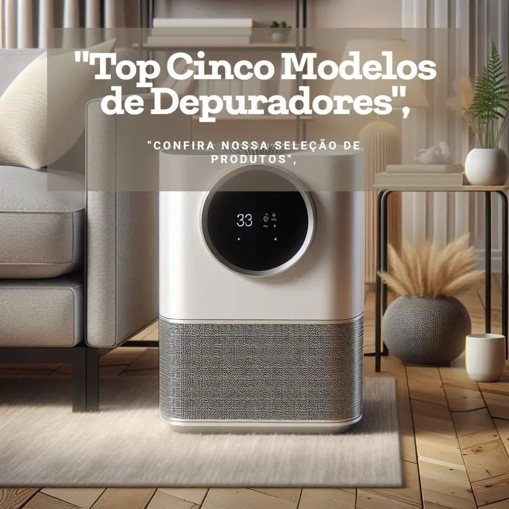Top Cinco Modelos de depurador de ar melhor