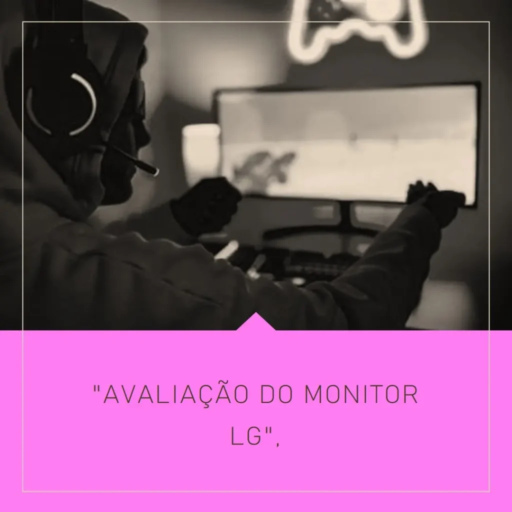 LG Monitor de Jogos UltraGear 4K UHD 144Hz: O Melhor para Gamers