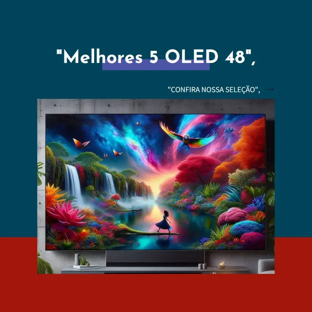 Melhores 5 oled 48