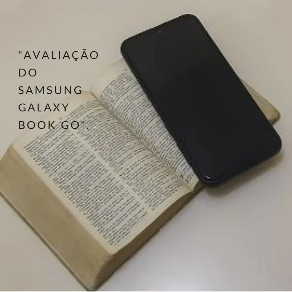 Samsung Notebook Galaxy Book Go: Desempenho, Design e Portabilidade