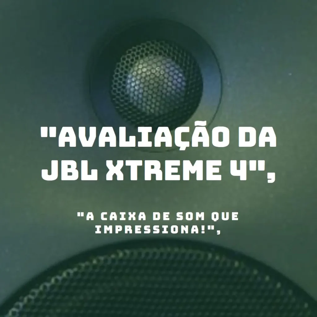 Caixa de Som JBL Bluetooth Xtreme 4 – Potência, Funcionalidade e Resistência
