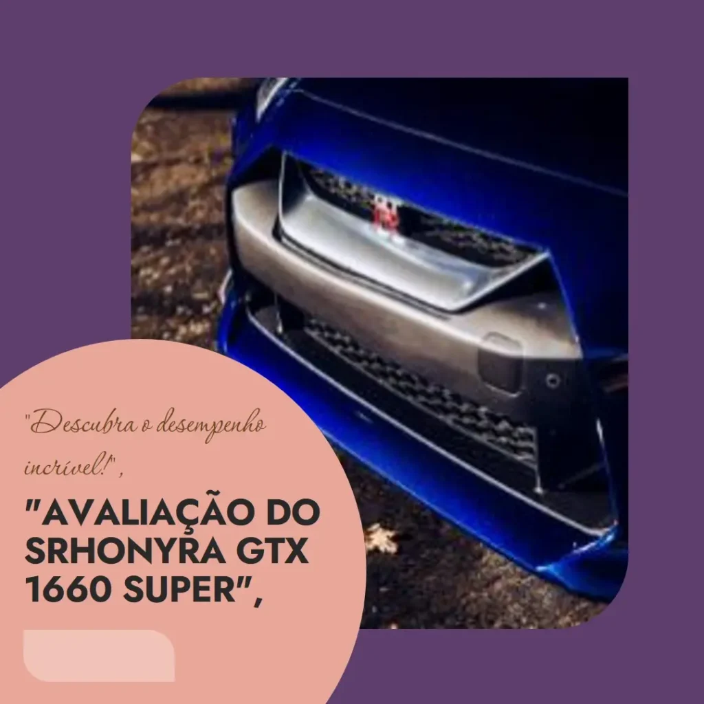 SRhonyra Placa de Vídeo GeForce GTX 1660 Super: Potência e Performance para Gamers