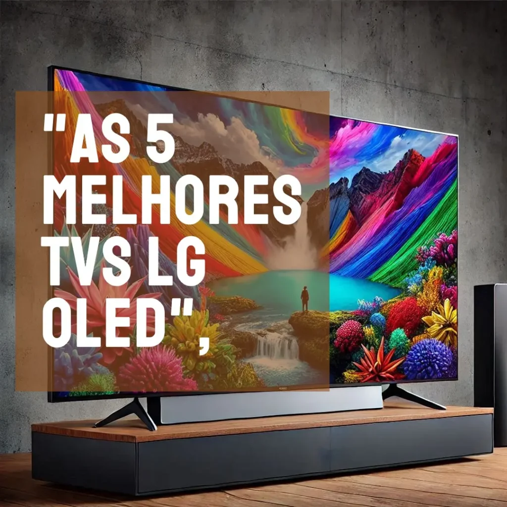 As 5 Melhores Opções de TV lg oled