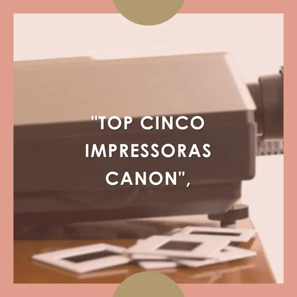 Top Cinco impressora Canon fotografica