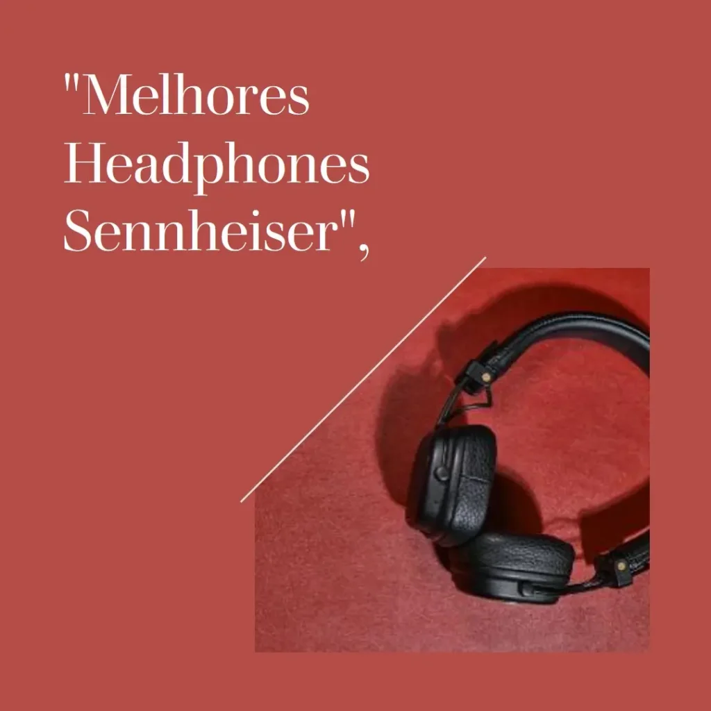 Melhores 5 headphone Sennheiser hd 25