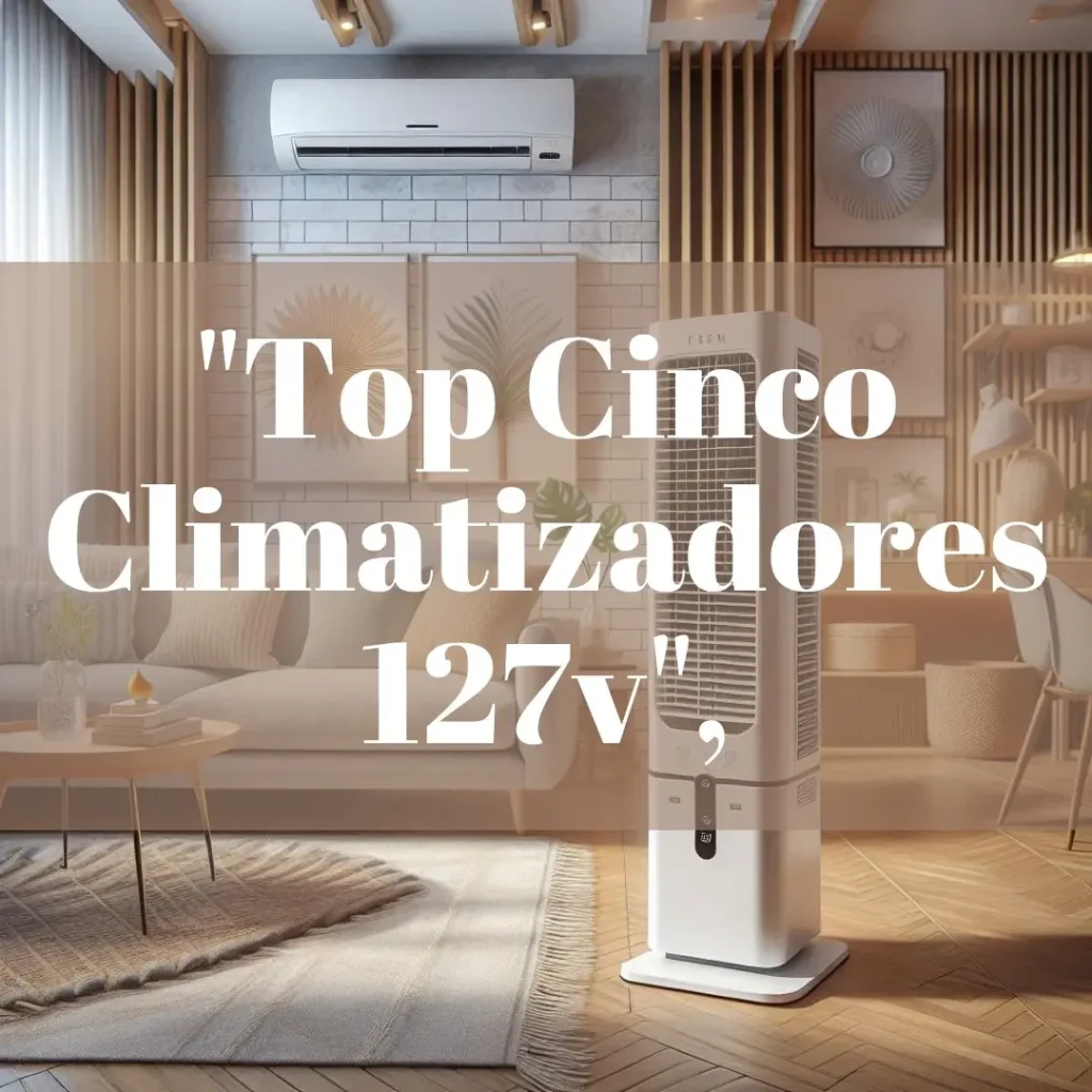 Top Cinco Modelos de climatizador de ar 127v