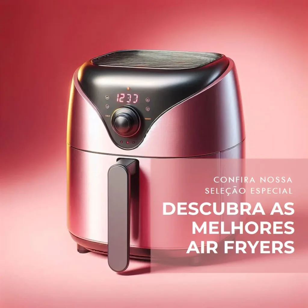 As 5 Melhores Opções de Air Fryer forno