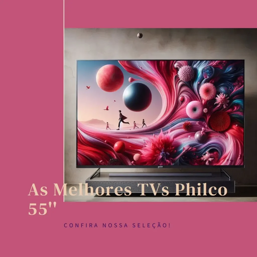 Top 5 TV Philco 55 polegadas