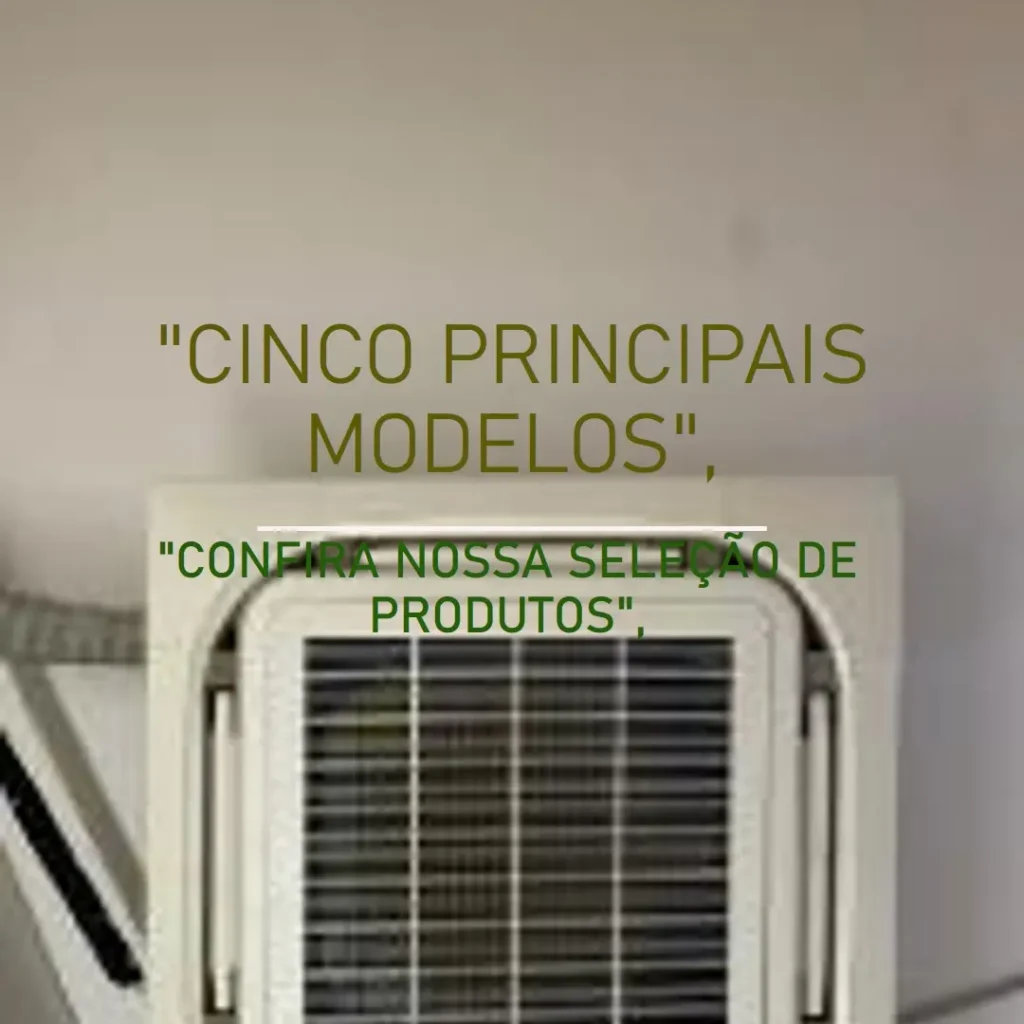 Cinco Principais Modelos de ar condicionado portatil quente frio