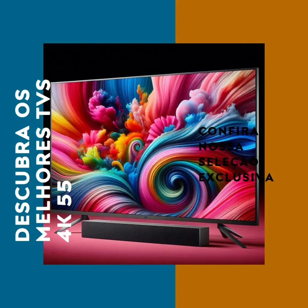 Principais 5 televisores 4K 55