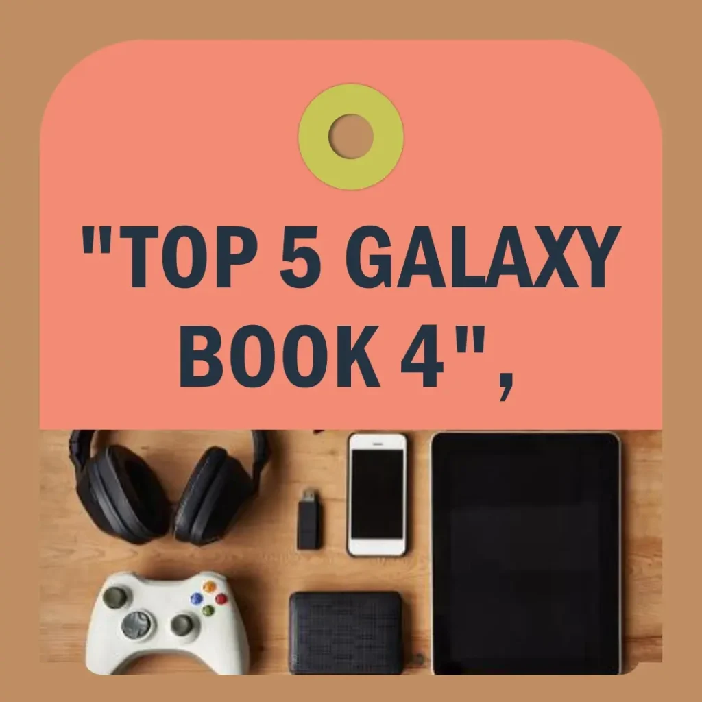 Top 5 galaxy book 4 i5 16gb 512gb