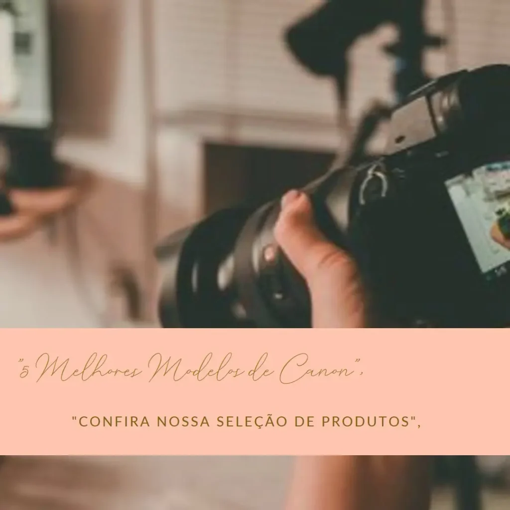 5 Melhores Modelos de Canon power g7x mark ii