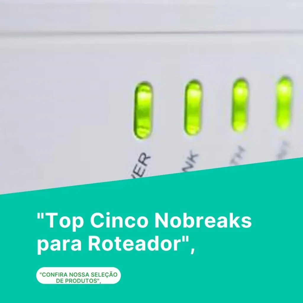 Top Cinco nobreak para roteador