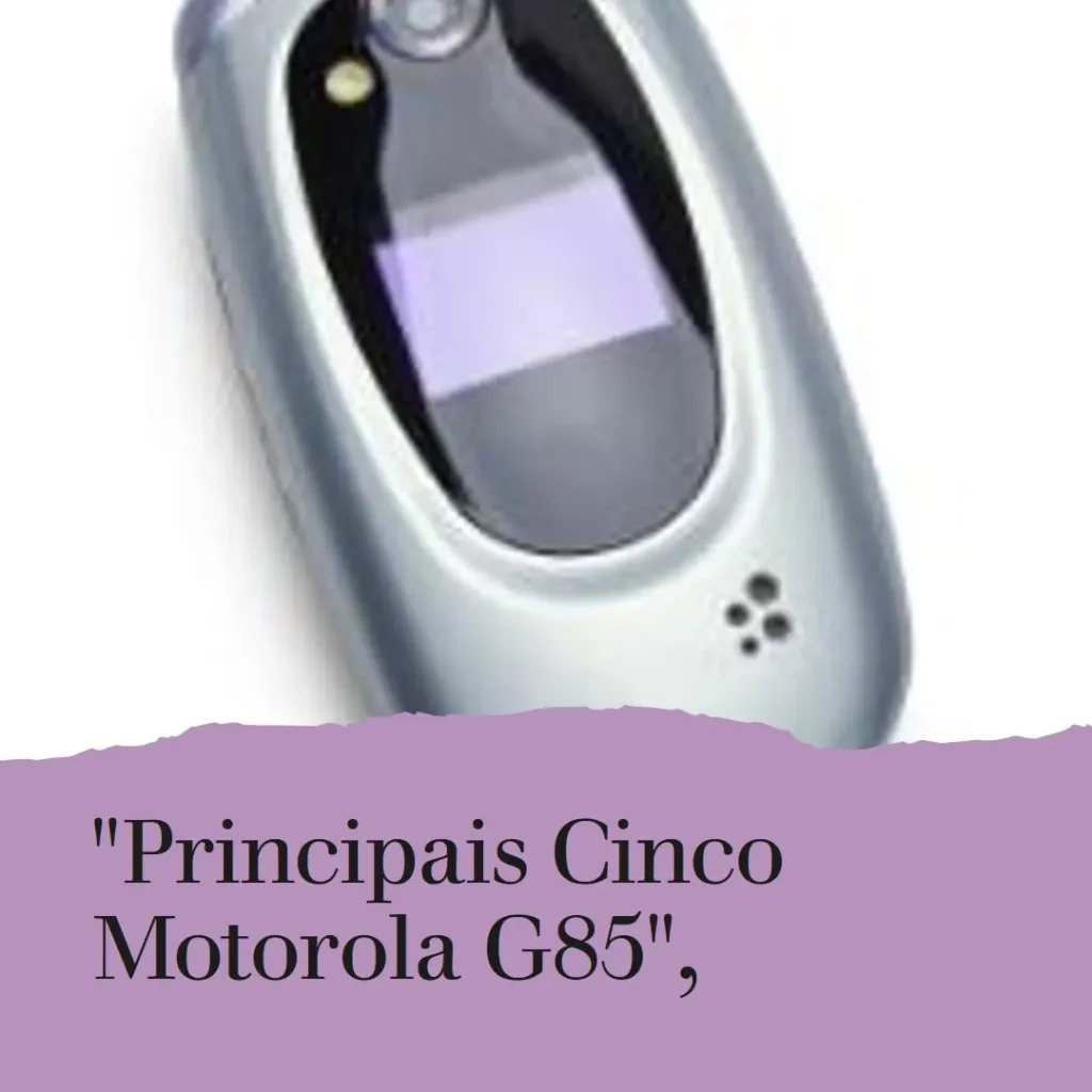 Principais Cinco Motorola G85 256gb
