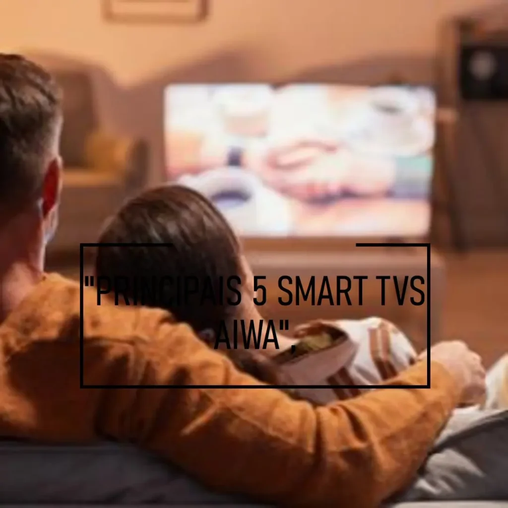 Principais 5 smart tv aiwa 65 polegadas