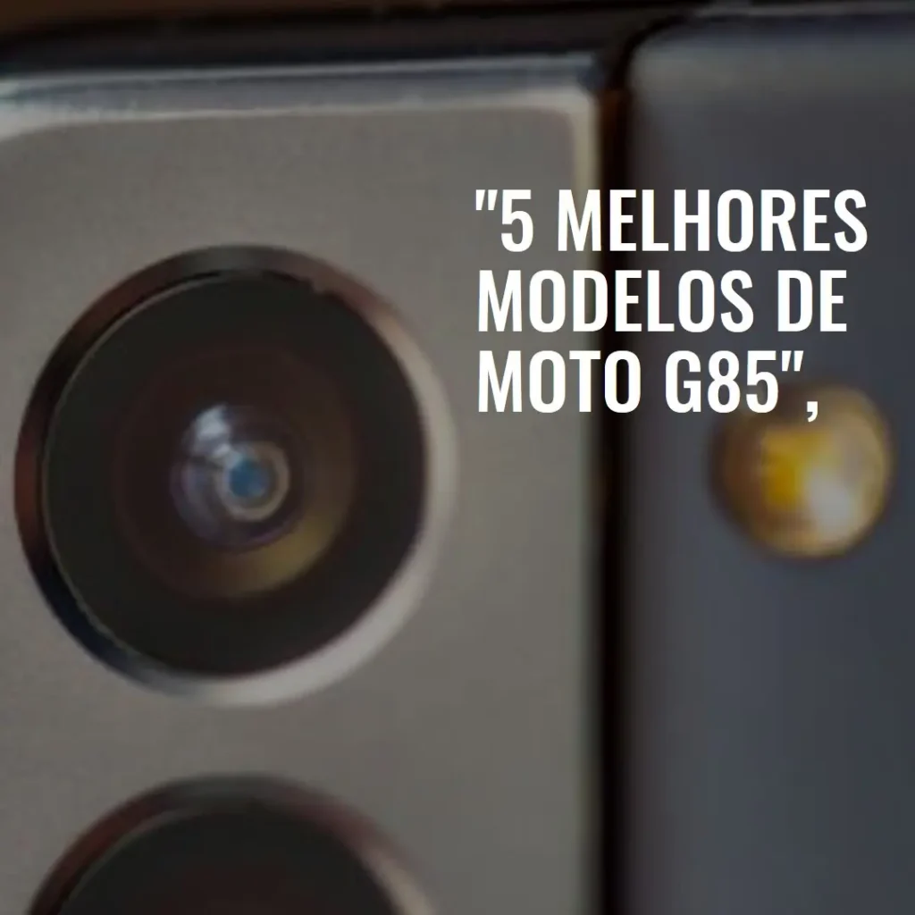 5 Melhores Modelos de Motorola Moto G85 5g 12gb/256gb 6.7