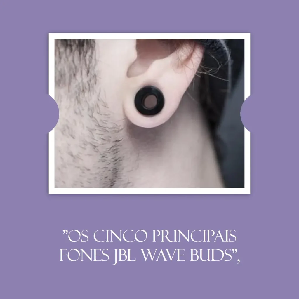 Top Cinco Modelos de fone de ouvido JBL wave buds preto