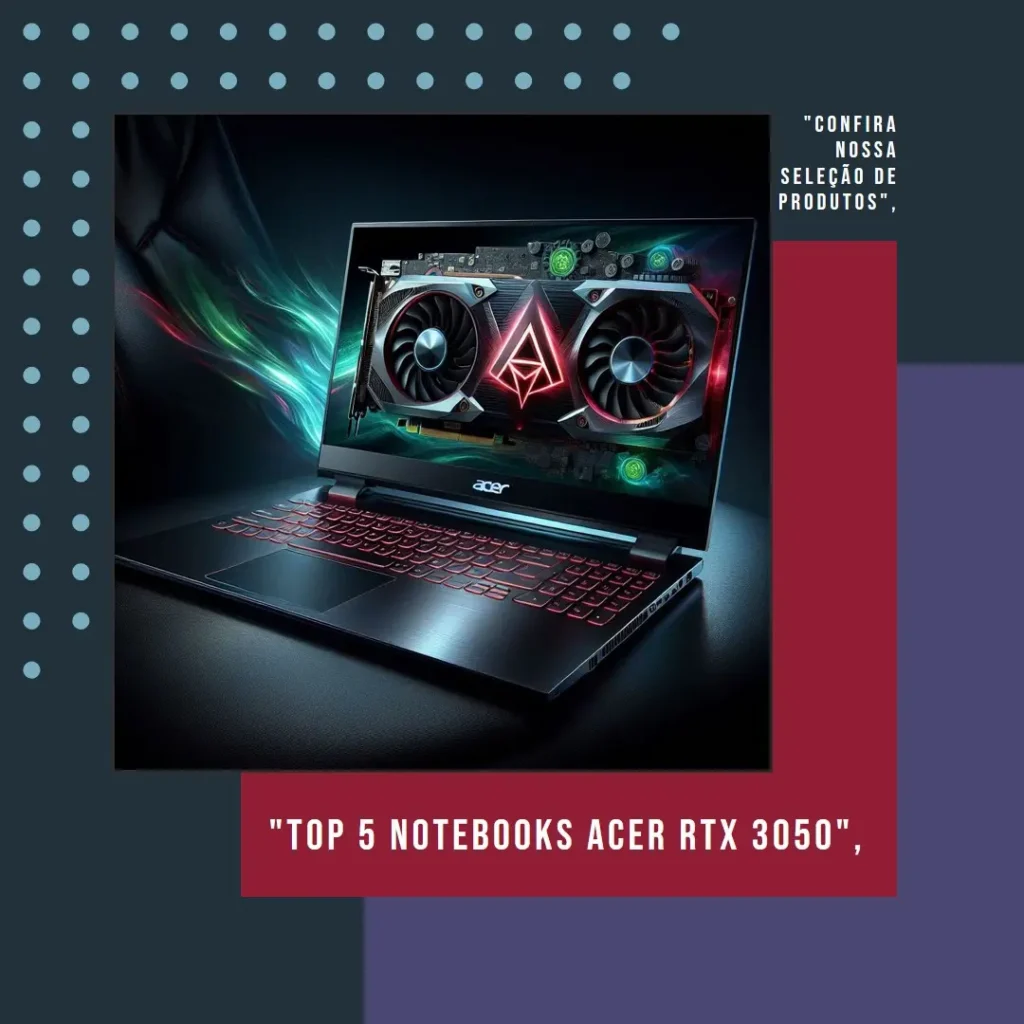 Top 5 Opções de notebook Acer RTX 3050