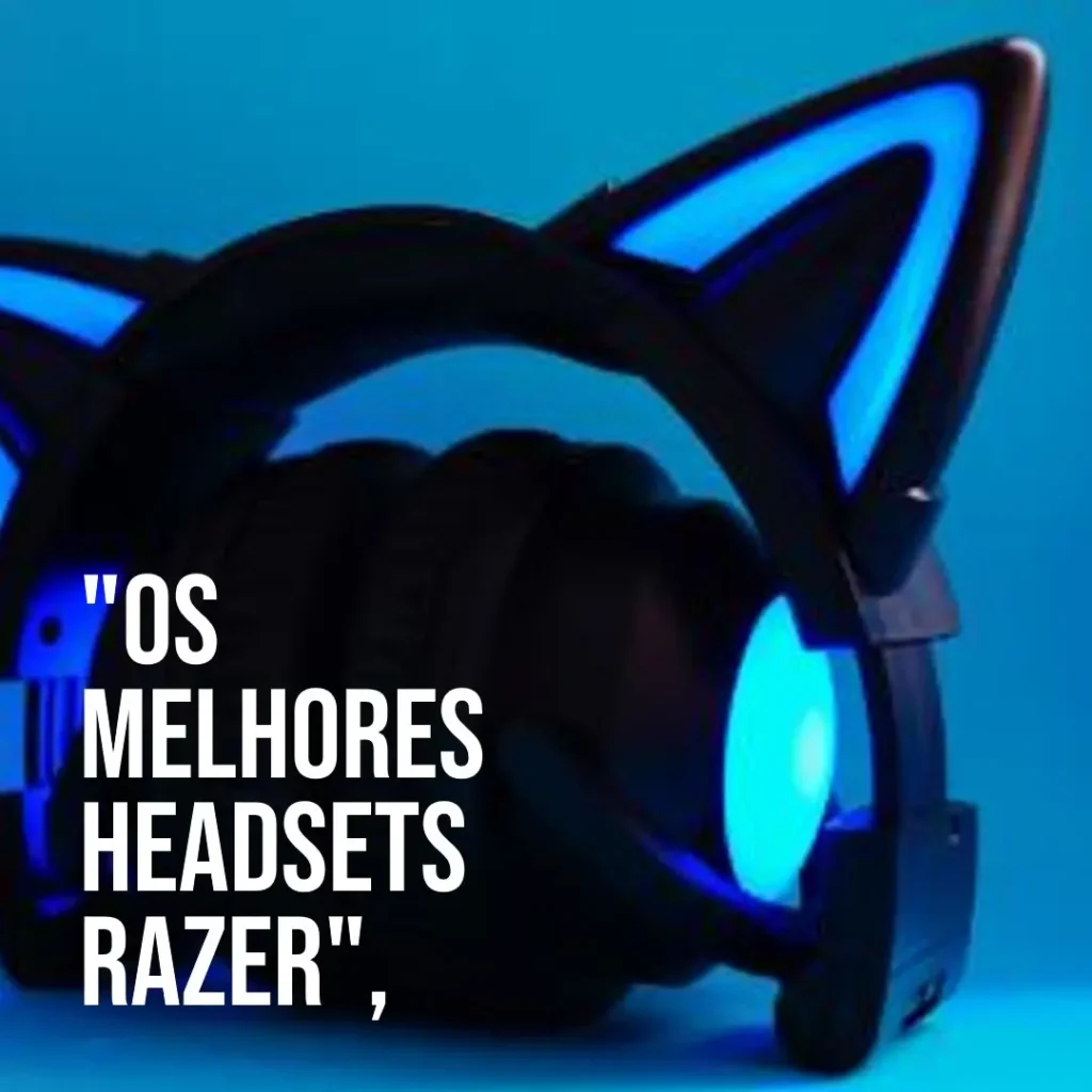Os 5 Principais Modelos de Razer headset sem fio