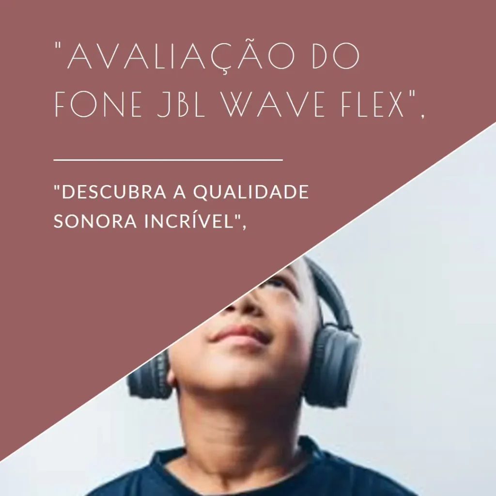 JBL Wave Flex TWS Bluetooth: Qualidade e Conforto Inigualáveis