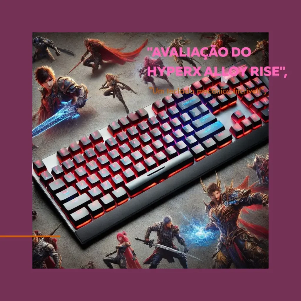 HyperX Alloy Rise – Teclado Mecânico para Jogos