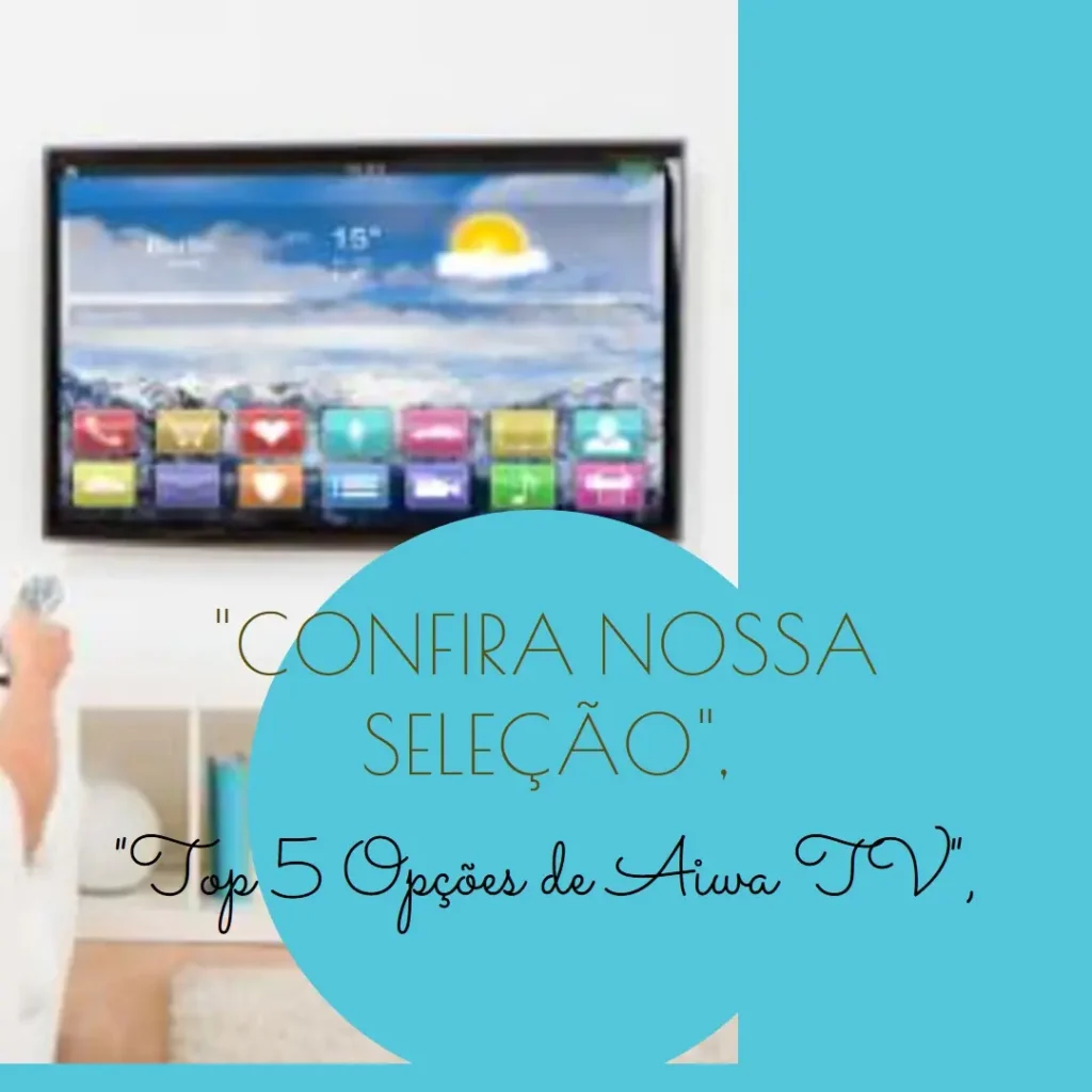 Top 5 Opções de aiwa android tv 32