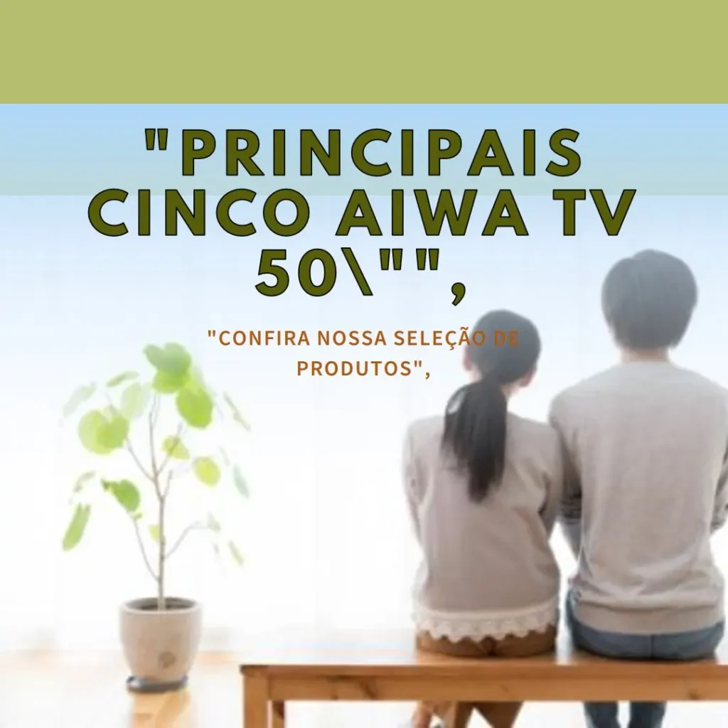 Principais Cinco aiwa tv 50 inch
