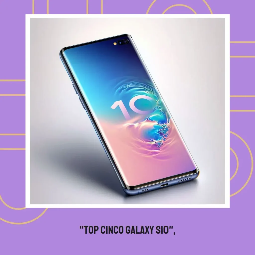 Top Cinco Galaxy S10