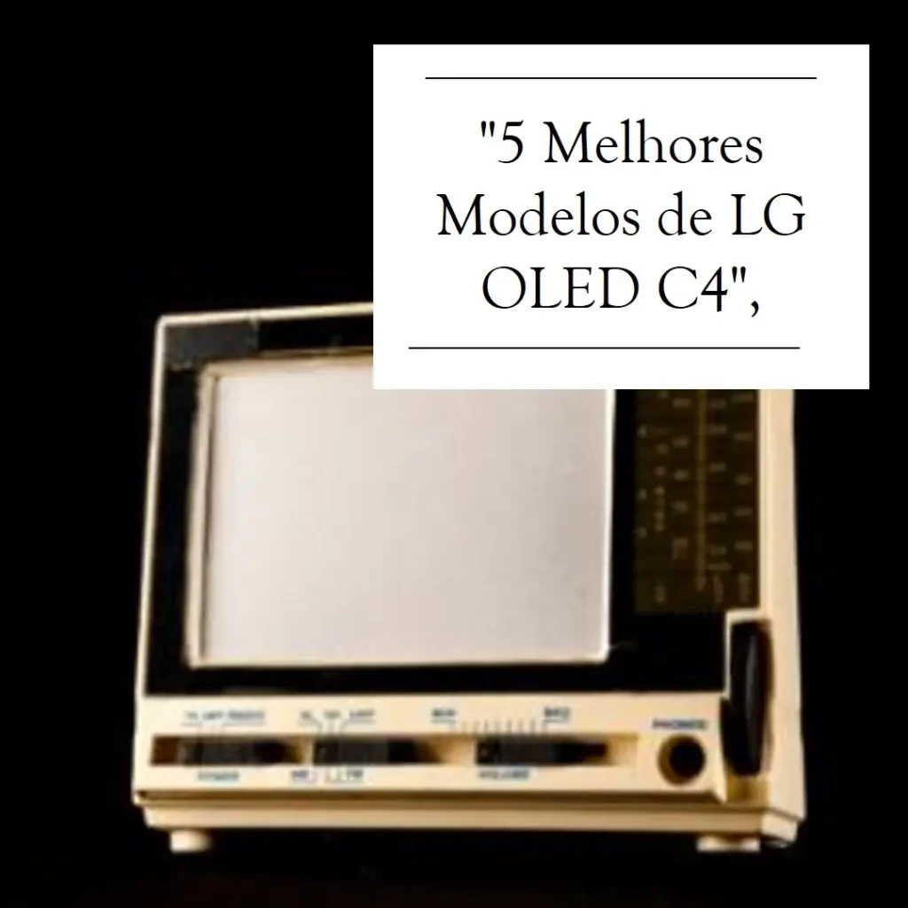5 Melhores Modelos de lg oled c4 42