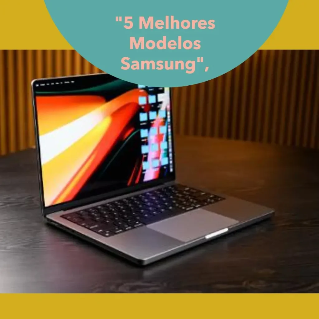 5 Melhores Modelos de notebook promoção samsung