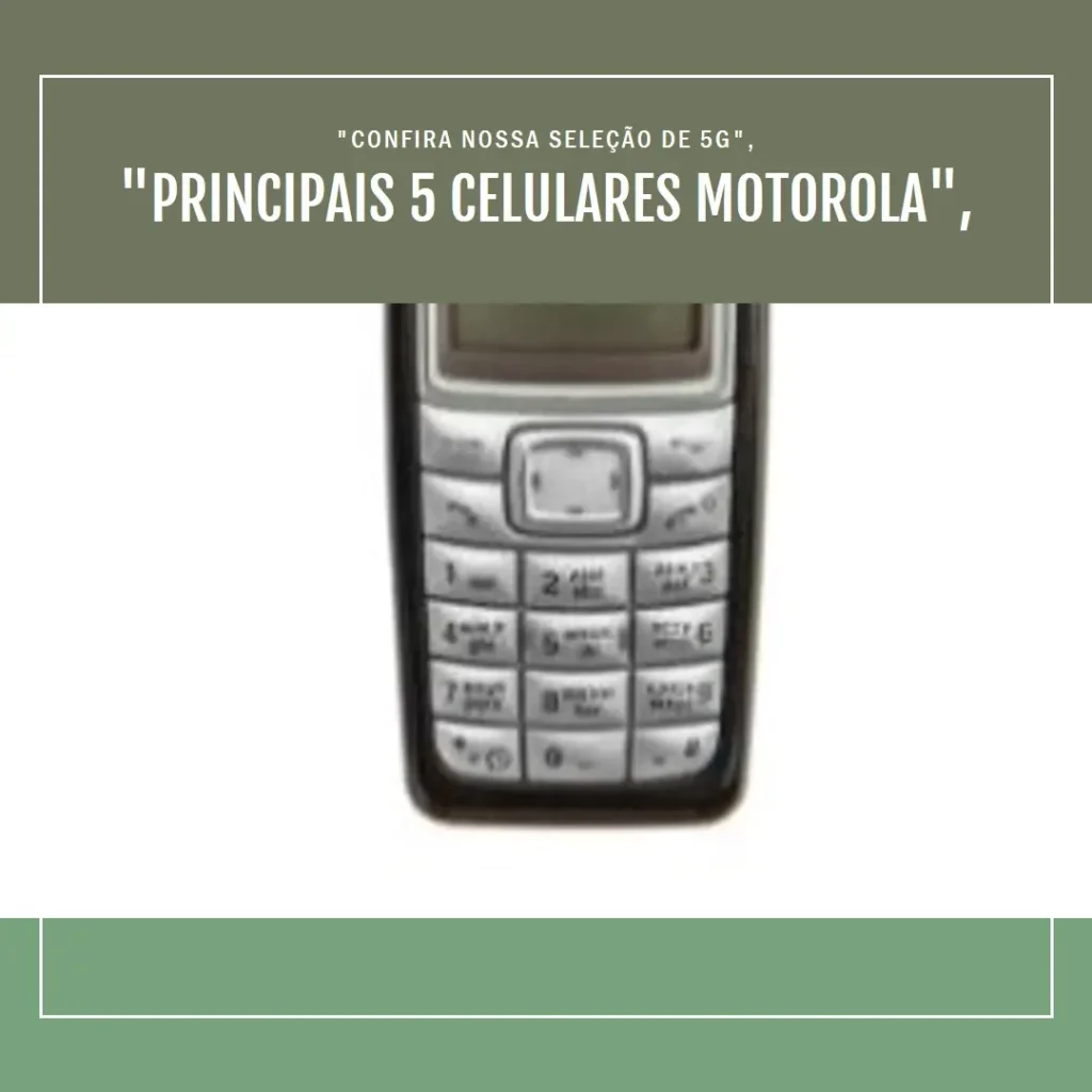 Principais 5 celular Motorola 5 g